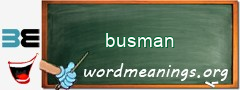 WordMeaning blackboard for busman